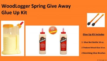 WoodLogger Spring Give Away Glue Up Kit